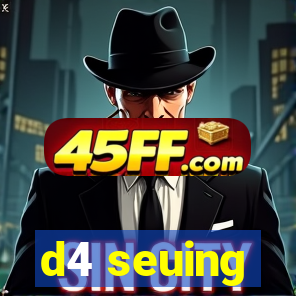 d4 seuing